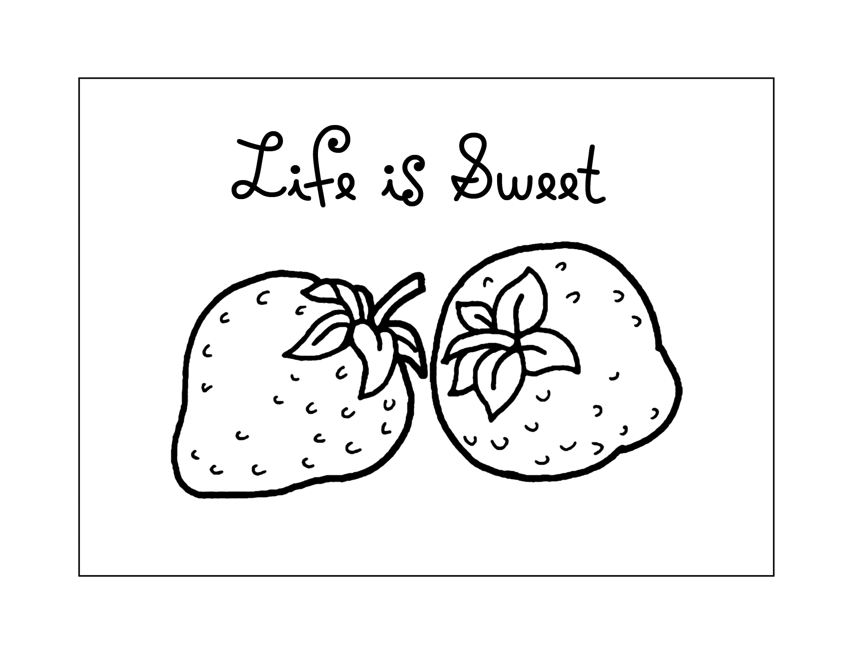 Life Is Sweet Strawberry Coloring Page